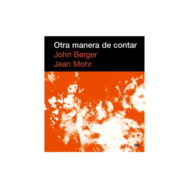 Portada de Otra manera de contar – John Berger / Jean Mohr