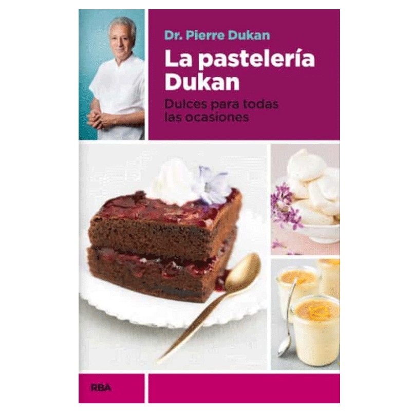 La Pastelería Dukan – Pierre Dukan | RBA Libros