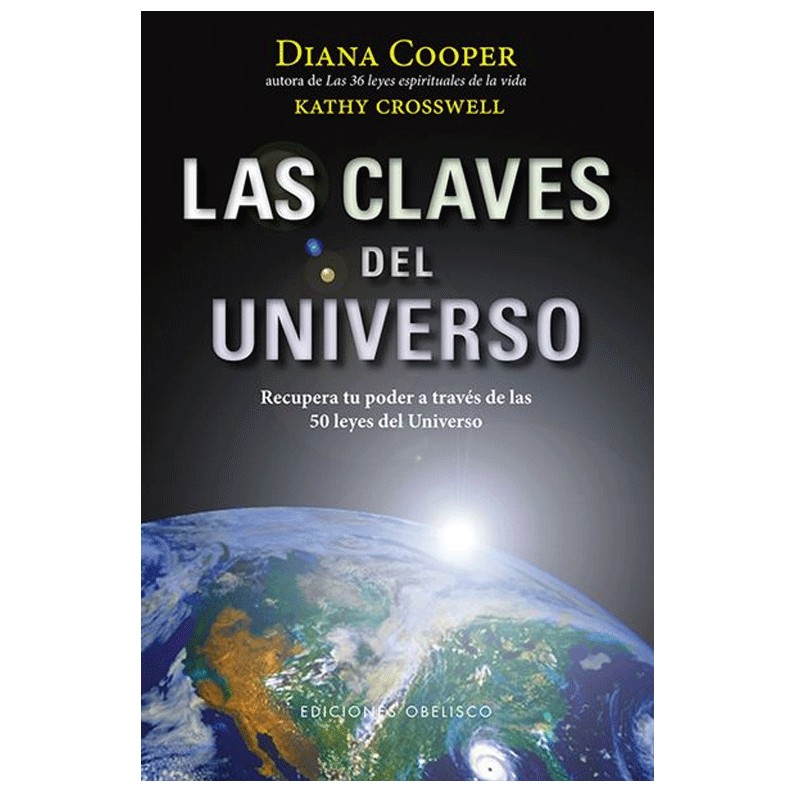 Las claves del universo: Recupera tu poder a través de las 50 leyes del universo – Diana Cooper | Ediciones Obelisco