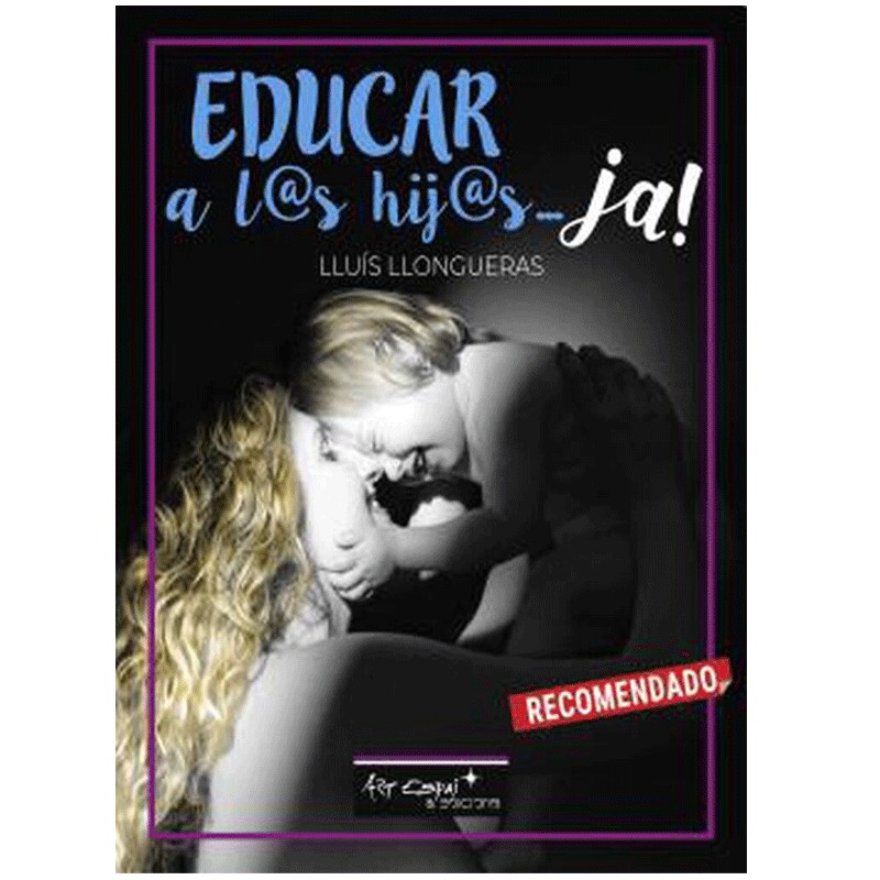 Libro *Educar a l@s hij@s... ¡ya!* de Lluís Llongueras
