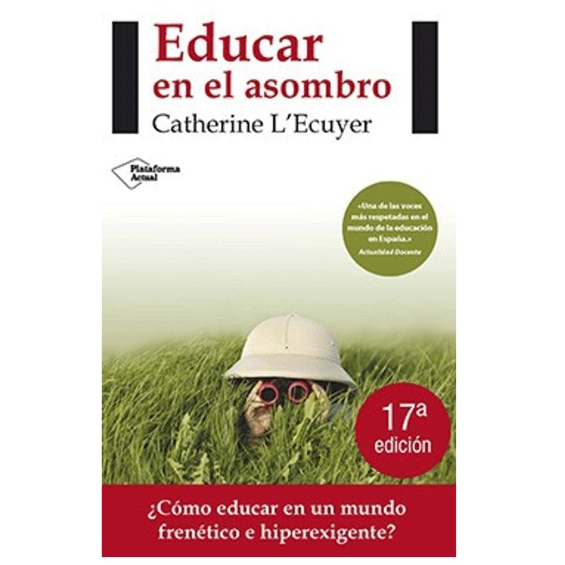 Portada del libro Educar en el asombro de Catherine L'Ecuyer – Plataforma Editorial