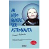 Portada del libro Mi hijo quiere ser astronauta de Naomi Richards – Aguilar