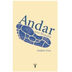Libro Andar: Una filosofía de Frédéric Gros - Editorial Taurus
