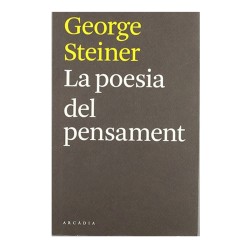 Llibre La poesia del pensament de George Steiner - Editorial Arcàdia