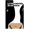 La vida secreta de las vacas - Rosamund Young - Editorial Seix Barral
