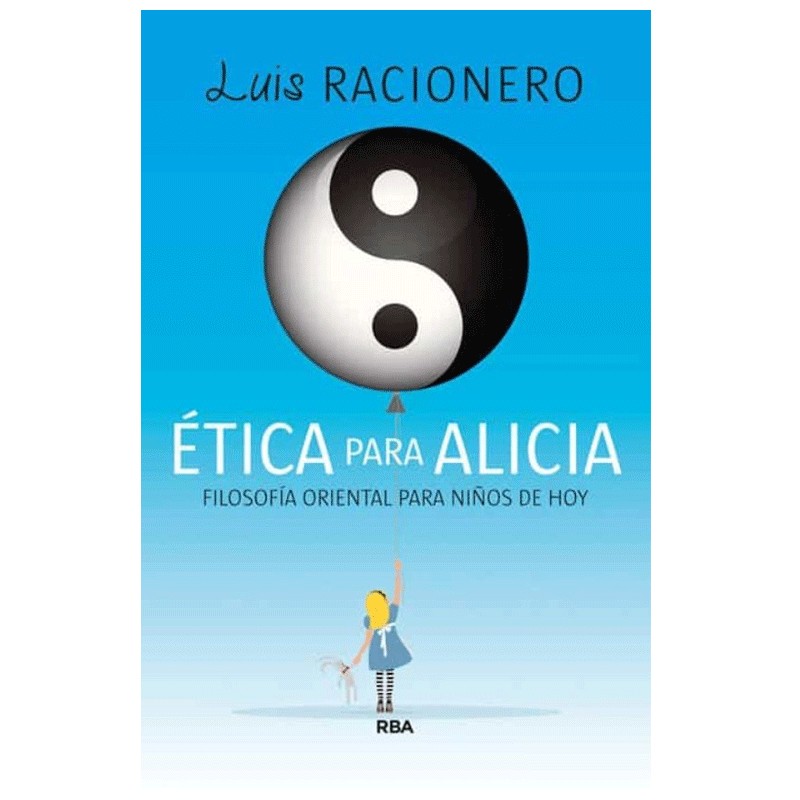 Libro Ética para Alicia de Lluís Racionero i Grau - Editorial RBA Libros