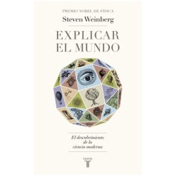 Libro Explicar el mundo de Steven Weinberg - Editorial Taurus