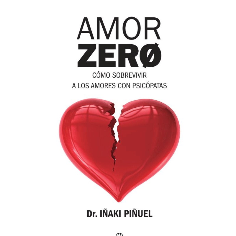 Amor Zero – Iñaki Piñuel y Bernabé Tierno (La Esfera de los Libros)