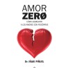 Amor Zero – Iñaki Piñuel y Bernabé Tierno (La Esfera de los Libros)