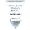 ¿Por qué Dios creó las moscas? – Xavier Guix García