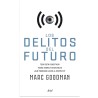 Los delitos del futuro – Marc Goodman