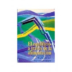 EL EQUILIBRIO A TRAVES DE LA ALIMENTACION. Olga Cuevas Fernández 9788460588641