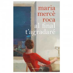 llibre AL FINAL T'AGRADARÉ- Maria Mercè Roca. 9788417909055