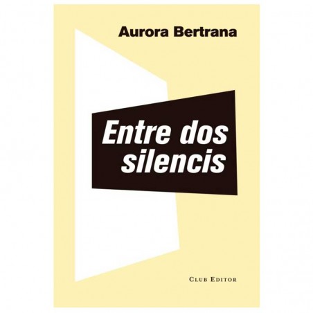 ENTRE DOS SILENCIS. Aurora Bertrana.