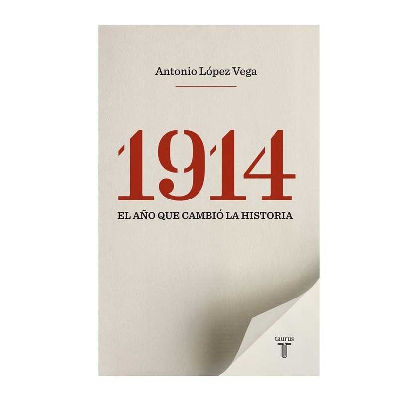 1914 EL AÑO QUE CAMBIO LA HISTORIA - A. LOPEZ VEGA 9788430609987