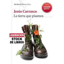 LA TIERRA QUE PISAMOS - Jesús Carrasco. 9788432227332